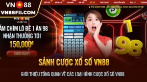 Giới thiệu tổng quan về các loại hình cược Xổ số VN88