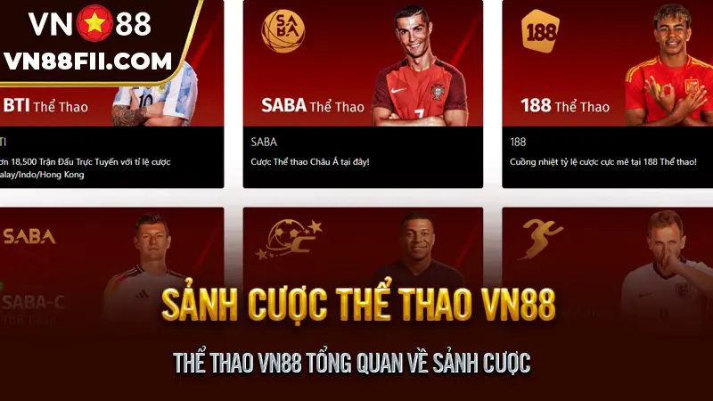 Cược Thể Thao VN88 - Nền Tảng Cược Bóng Đá Uy Tín Hàng Đầu Thể Thao VN88 Tổng quan về Sảnh Cược